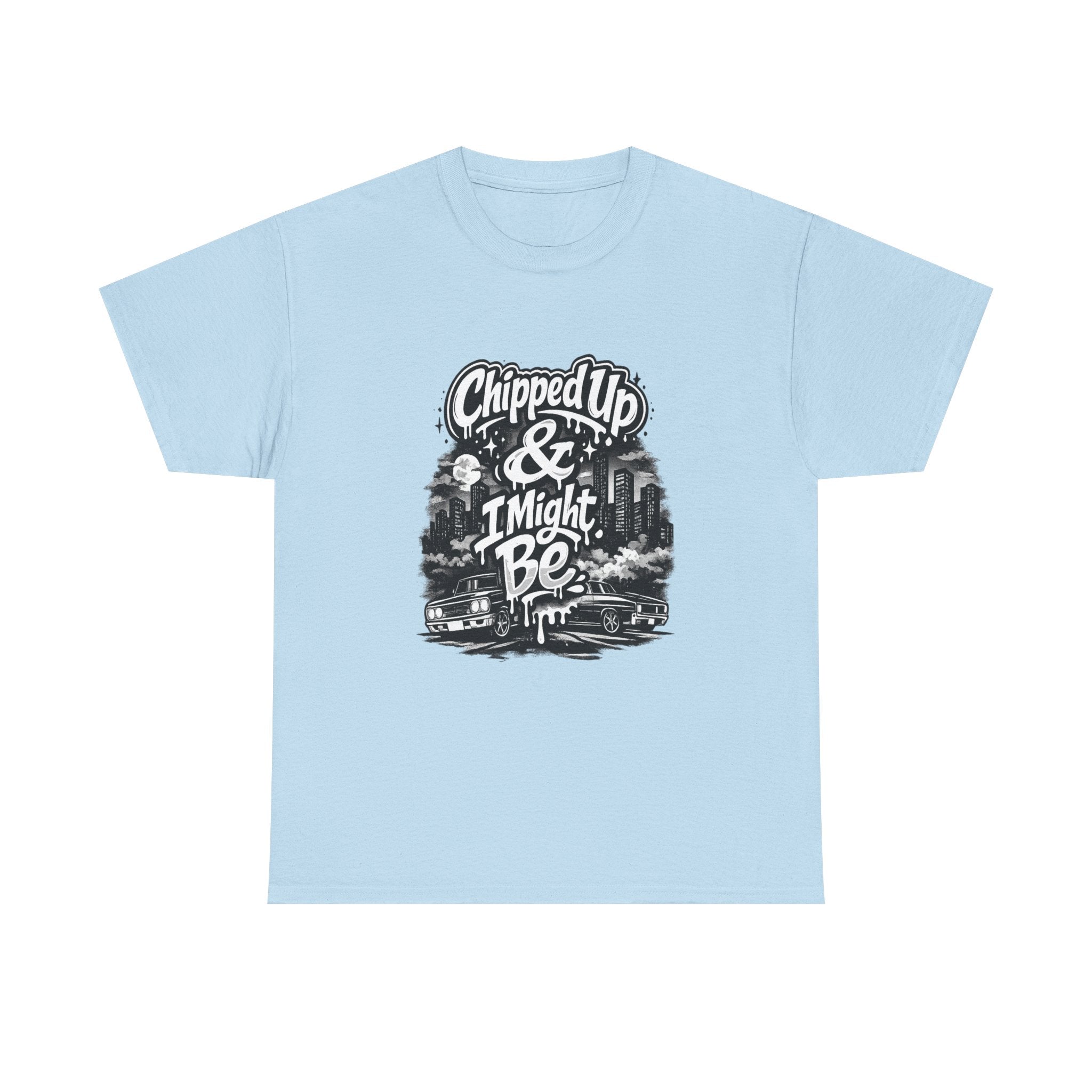 T-Shirt — "Chipped Up & I Might Be" Retro City Graphic Tee
