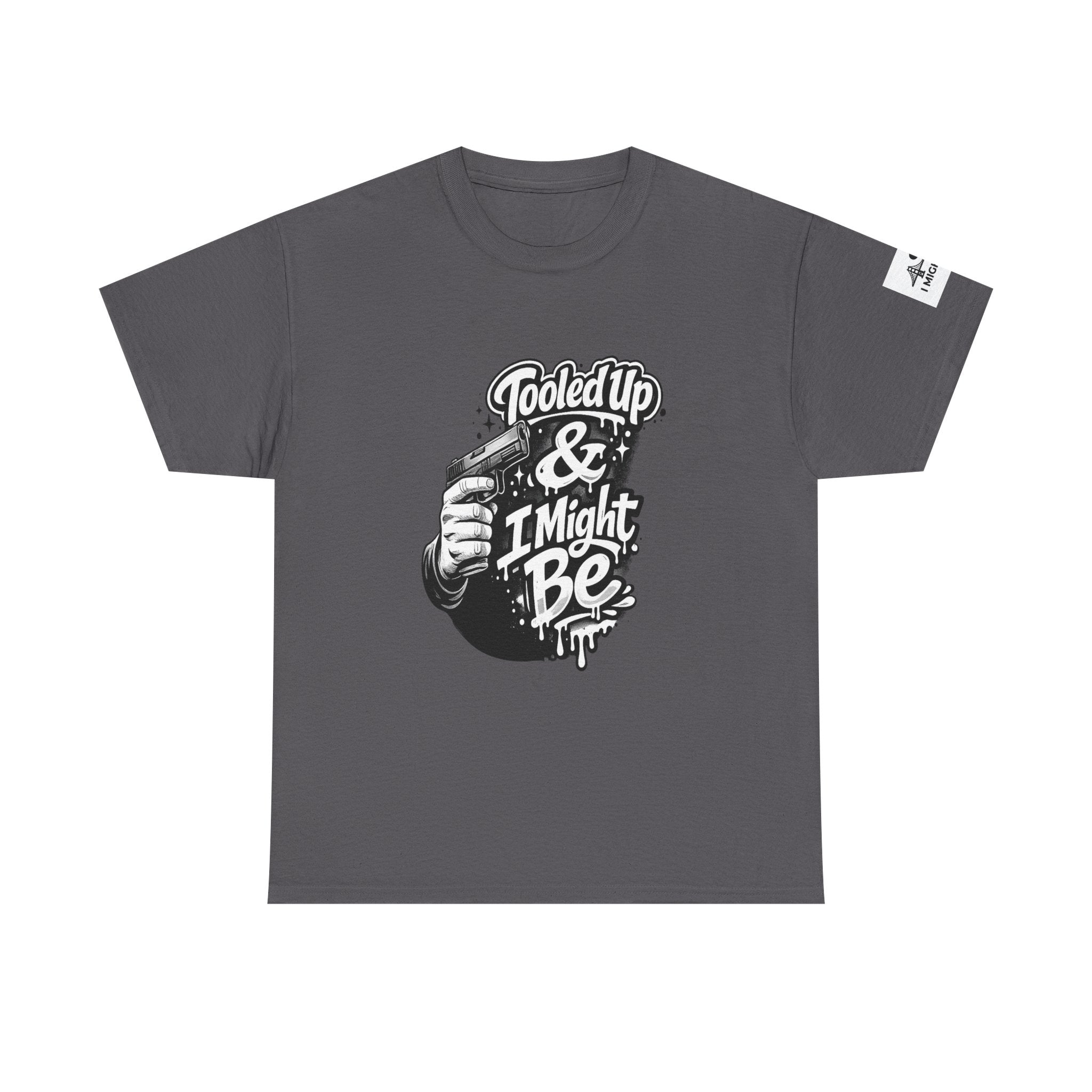 T-Shirt — 'Tooled Up & I Might Be' Mechanic Garage Tee