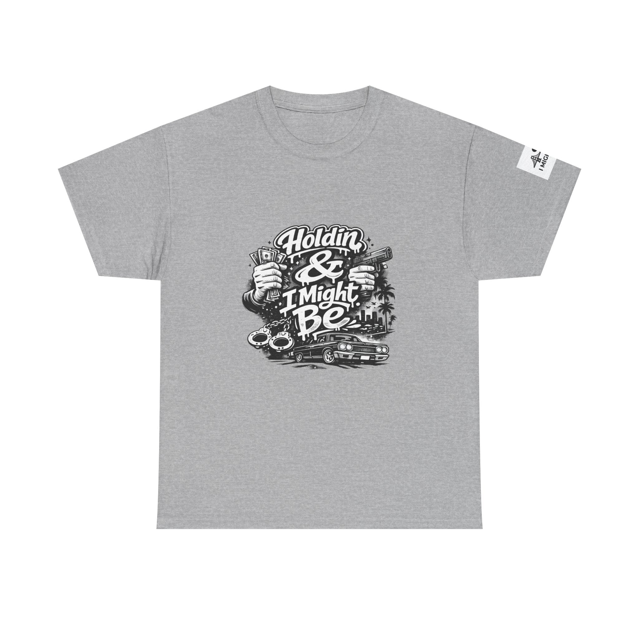 Unisex Heavy Cotton Tee Holdin & I Might Be