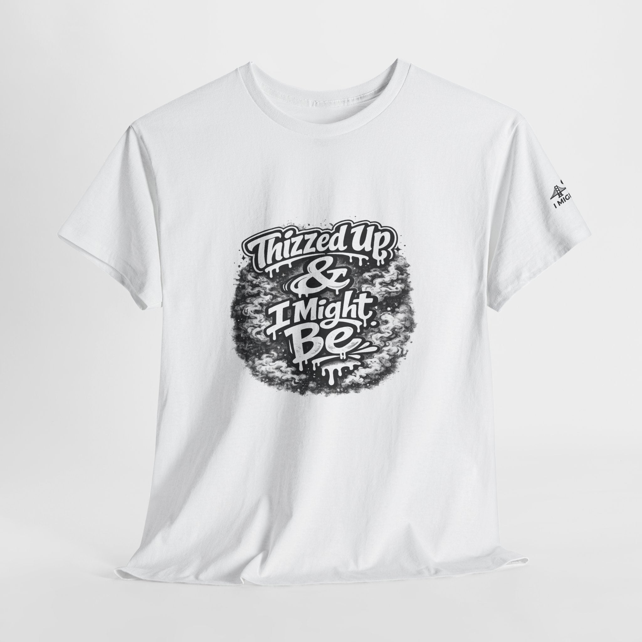Graphic Tee — “Thizzed Up & I Might Be” Vintage Tie-Dye Style Shirt