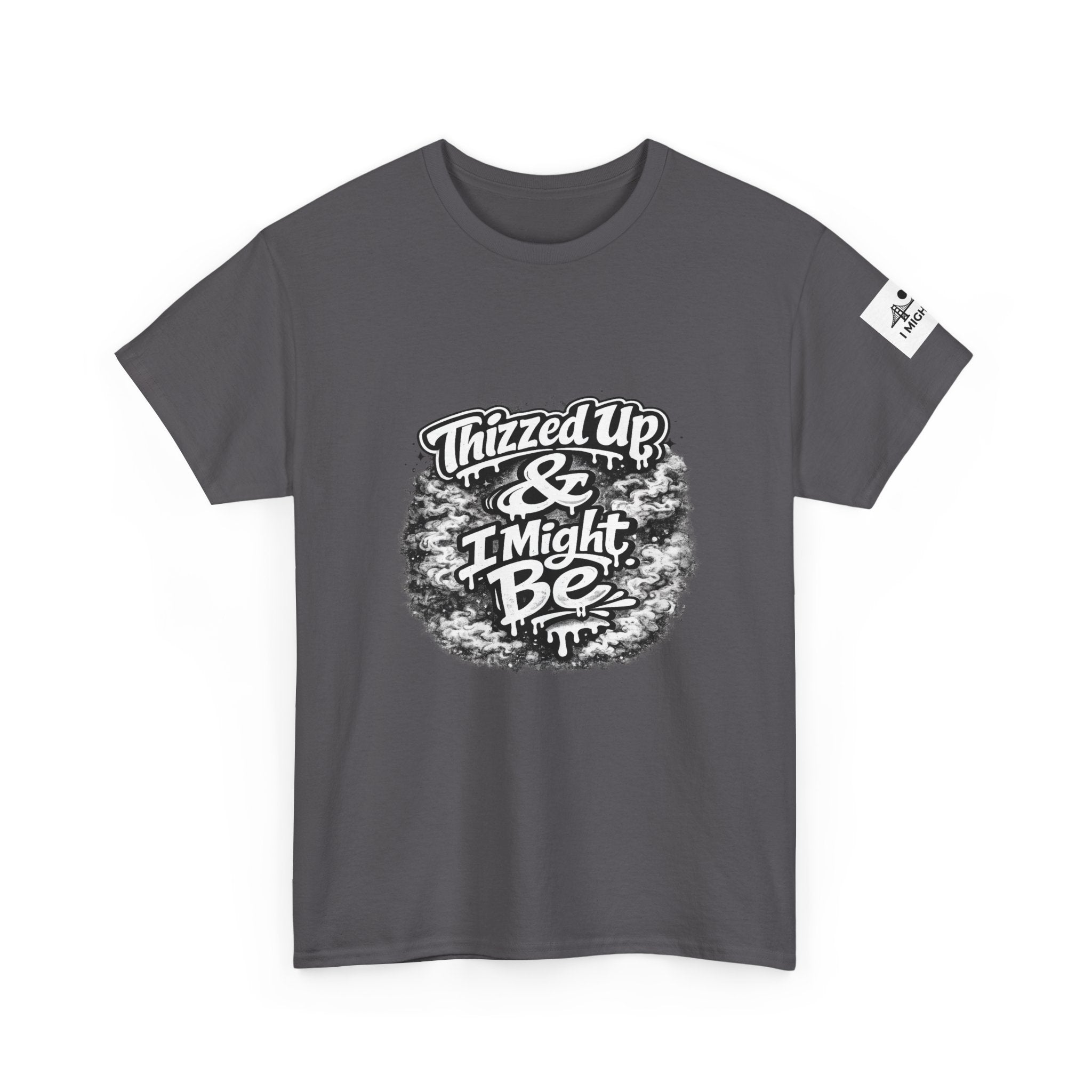 Graphic Tee — “Thizzed Up & I Might Be” Vintage Tie-Dye Style Shirt
