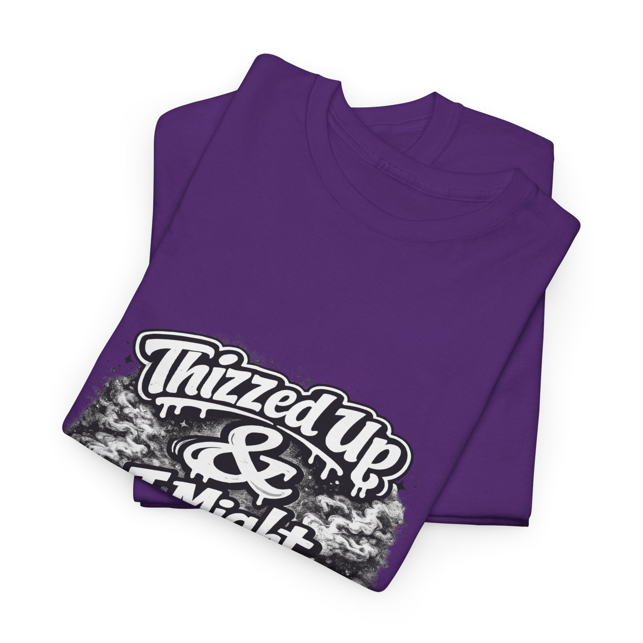 Graphic Tee — “Thizzed Up & I Might Be” Vintage Tie-Dye Style Shirt