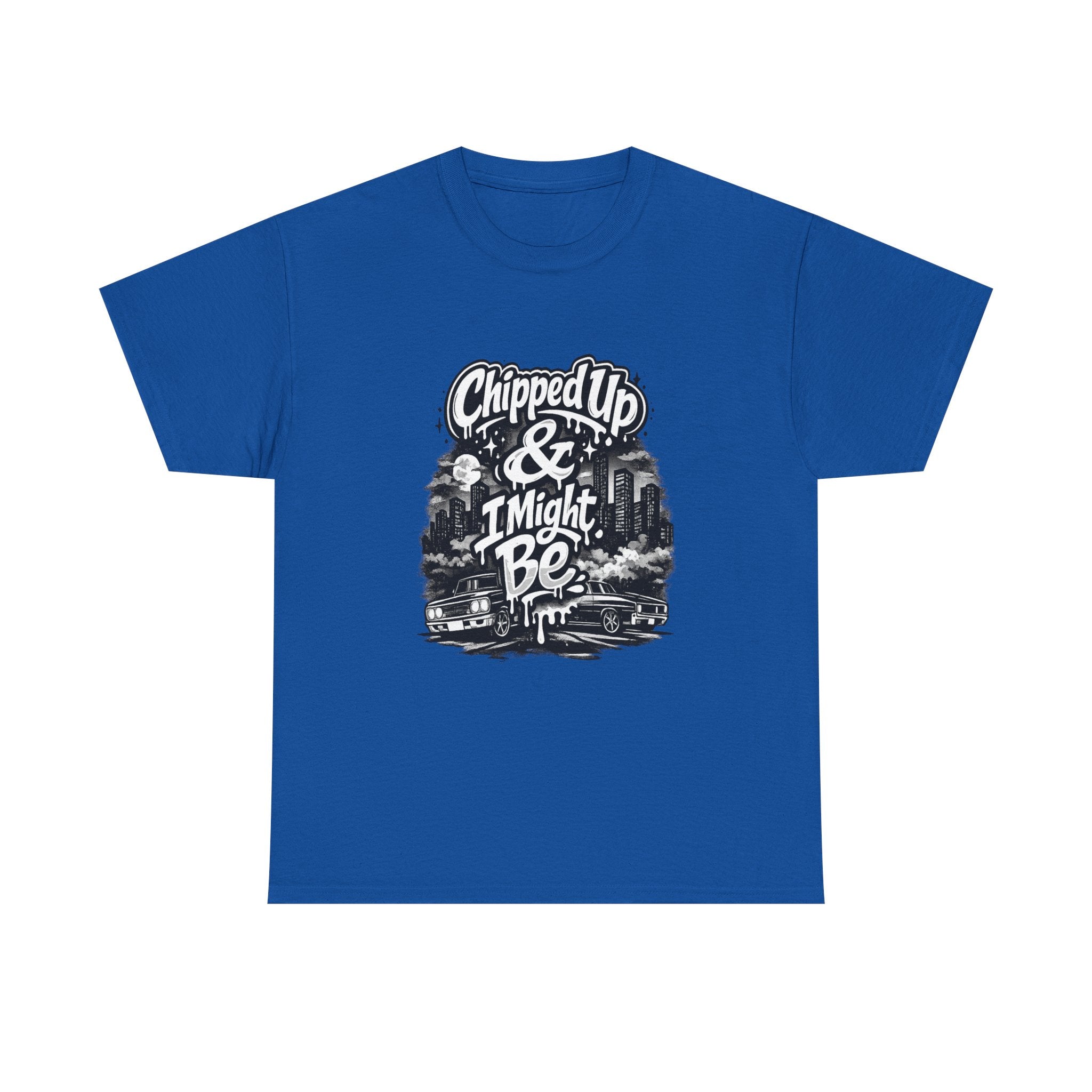 T-Shirt — "Chipped Up & I Might Be" Retro City Graphic Tee