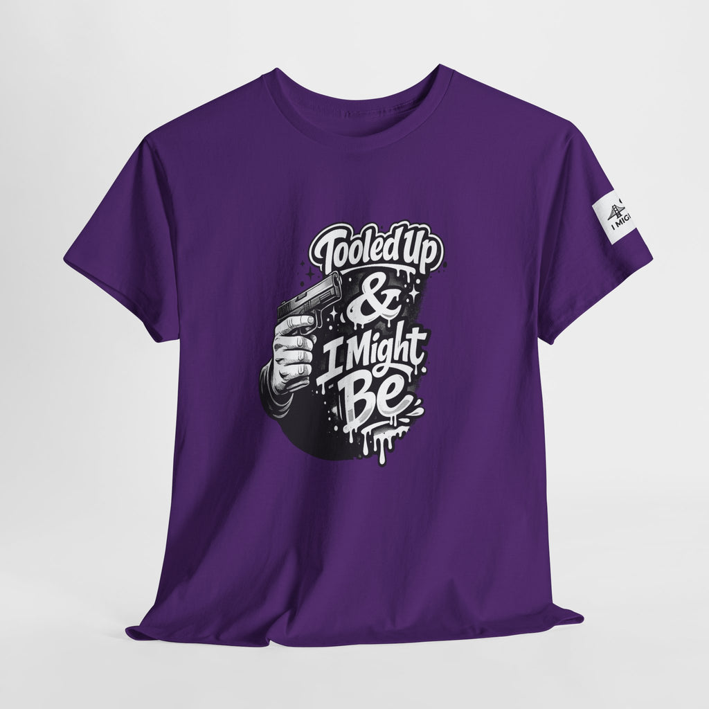 T-Shirt — 'Tooled Up & I Might Be' Mechanic Garage Tee