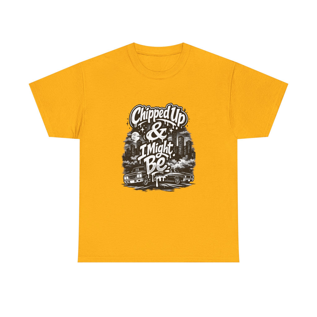 T-Shirt — "Chipped Up & I Might Be" Retro City Graphic Tee