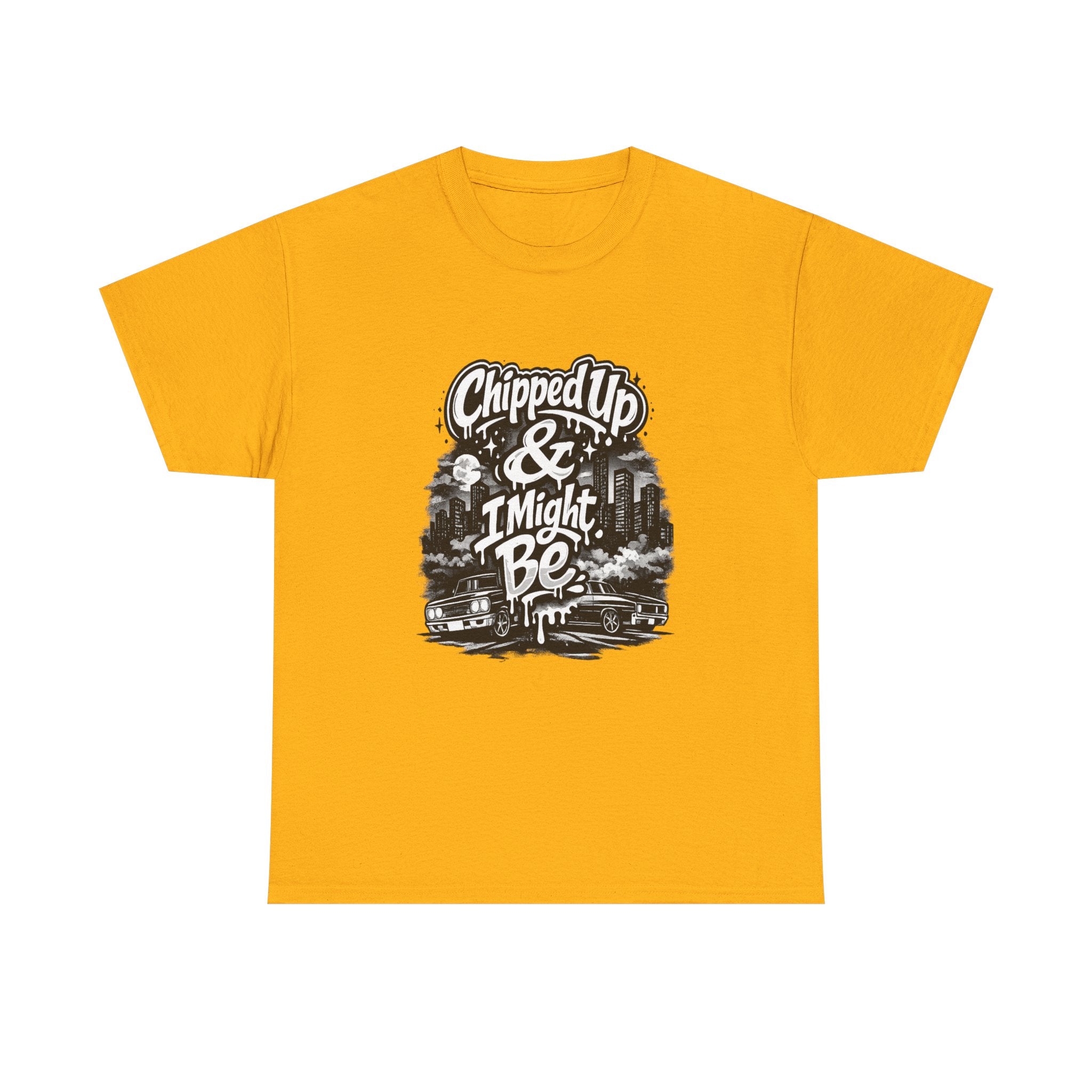 T-Shirt — "Chipped Up & I Might Be" Retro City Graphic Tee