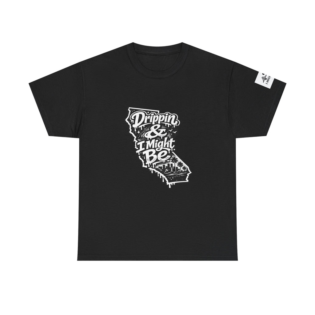 California 'Drippin & I Might Be' Graphic Tee