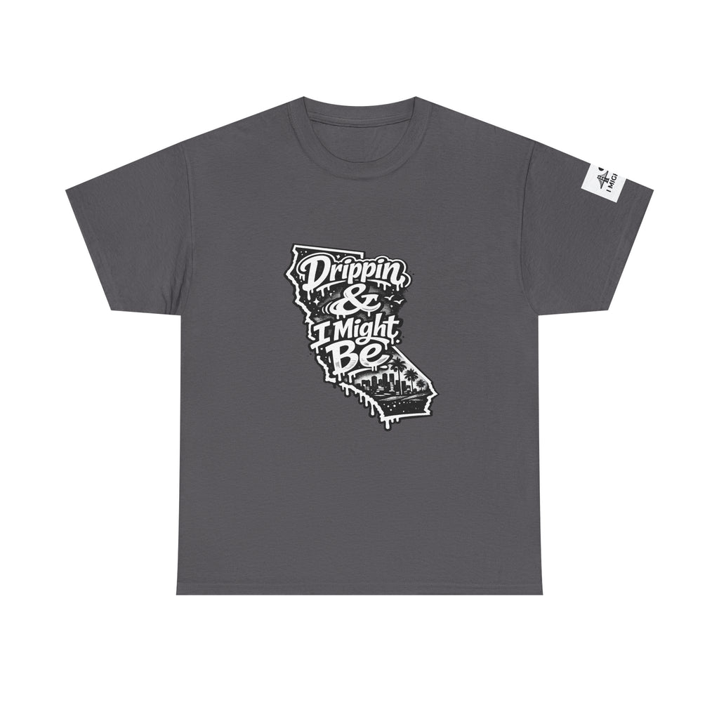 California 'Drippin & I Might Be' Graphic Tee