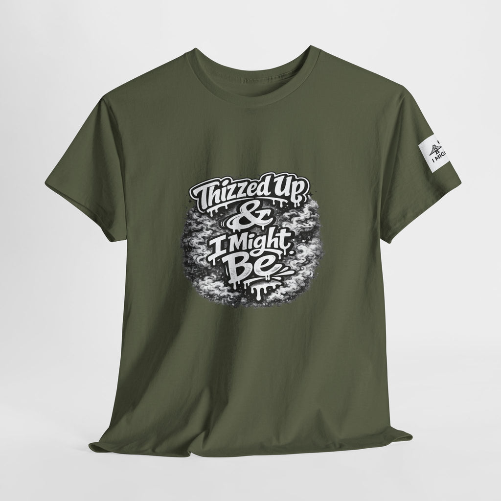 Graphic Tee — “Thizzed Up & I Might Be” Vintage Tie-Dye Style Shirt