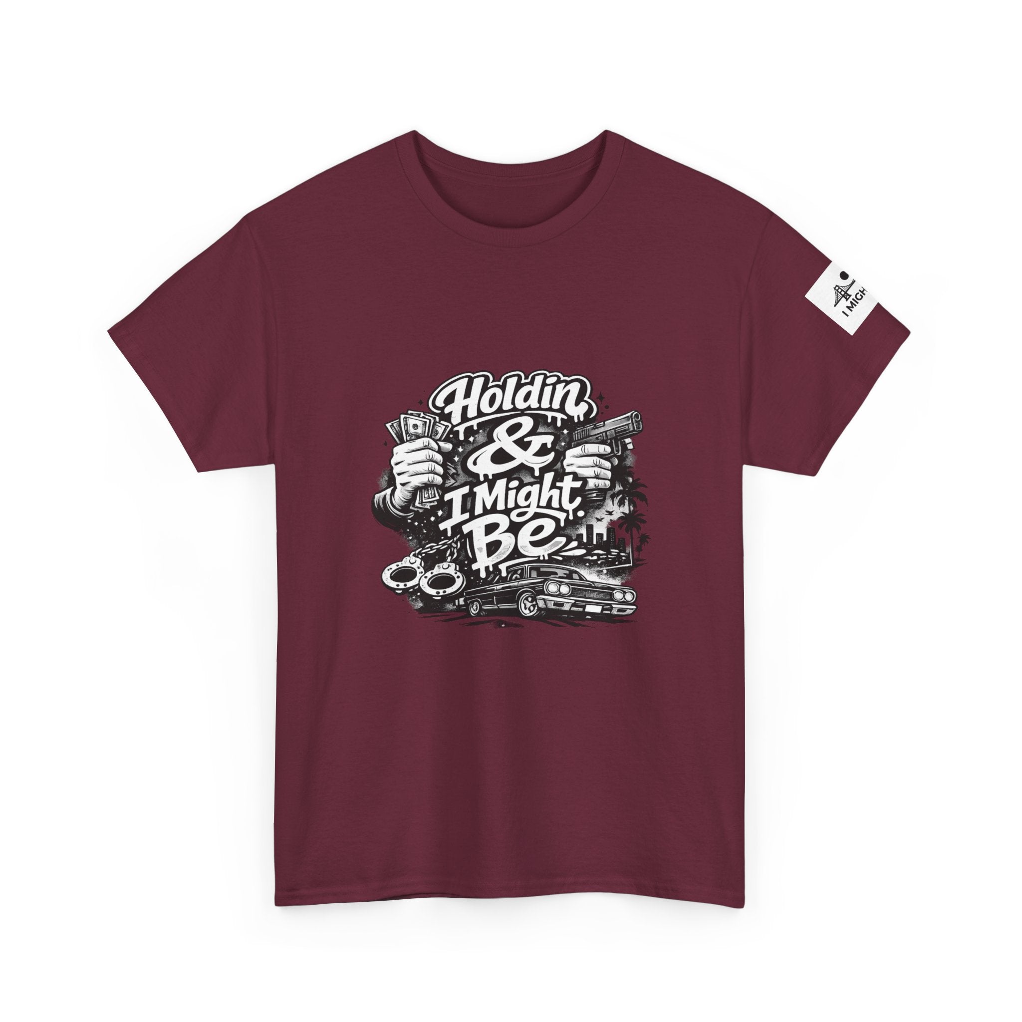 Unisex Heavy Cotton Tee Holdin & I Might Be
