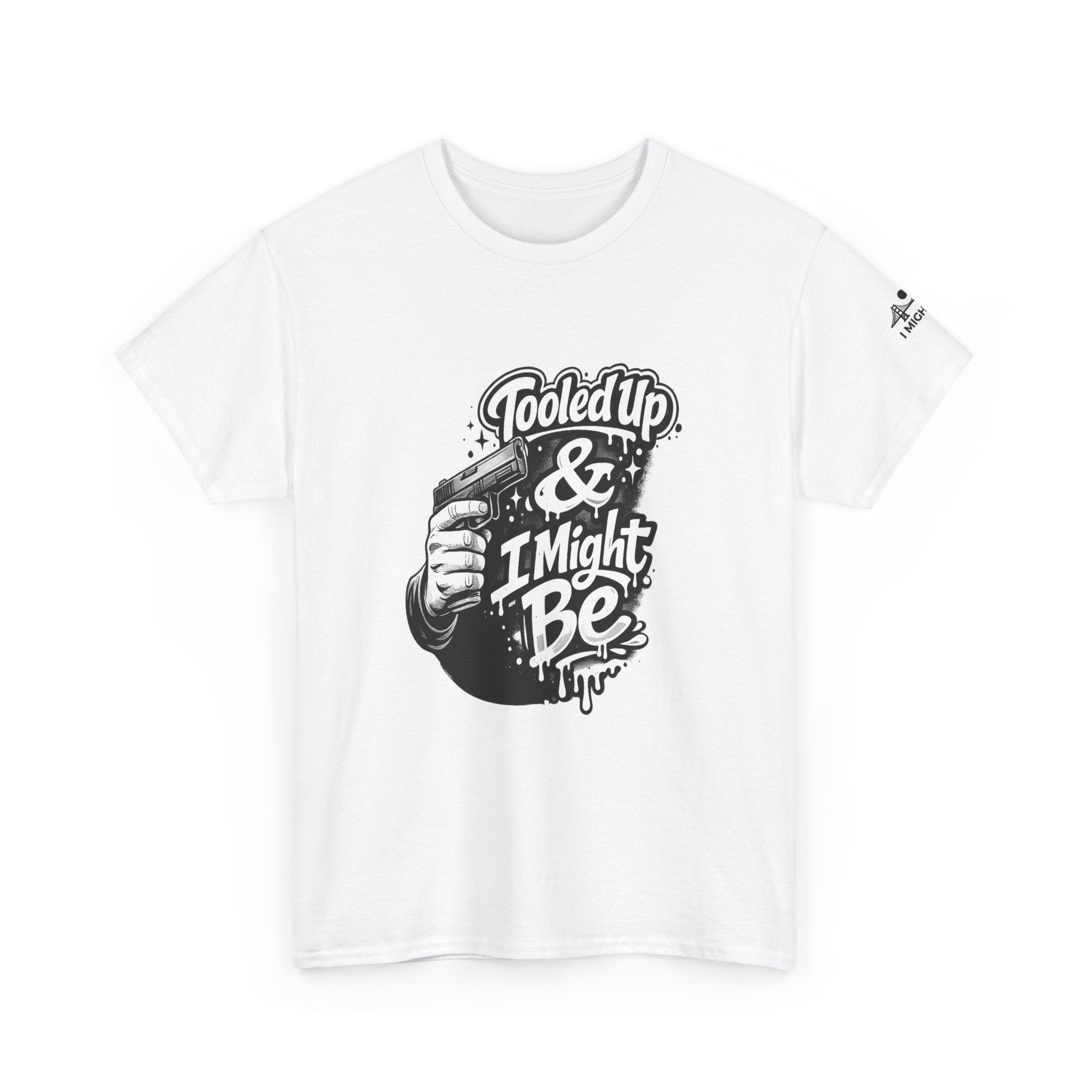 T-Shirt — 'Tooled Up & I Might Be' Mechanic Garage Tee