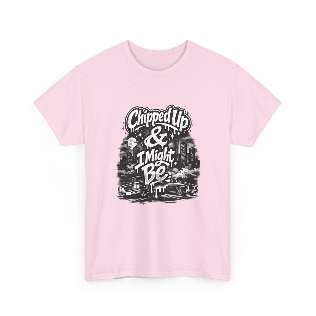 T-Shirt — "Chipped Up & I Might Be" Retro City Graphic Tee