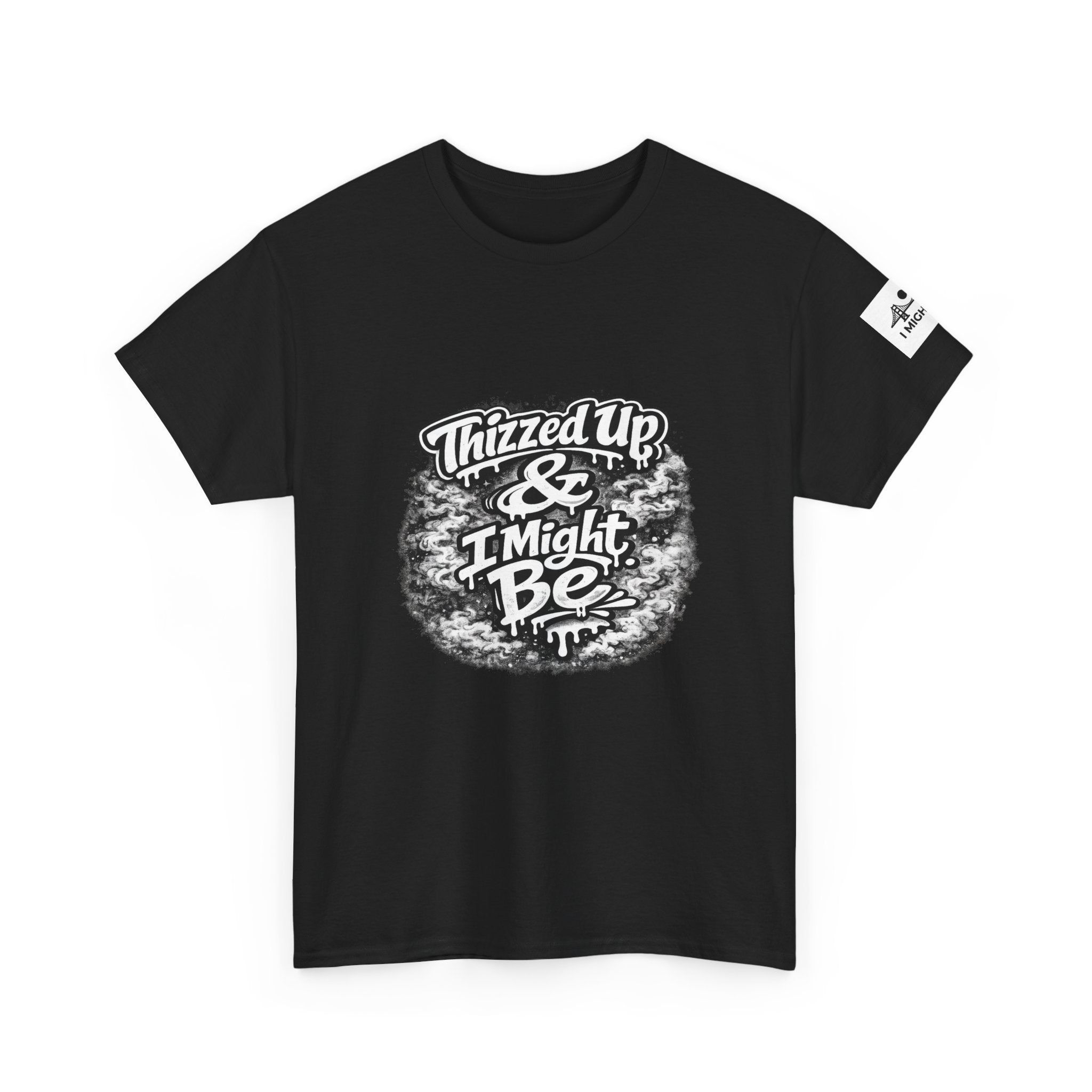 Graphic Tee — “Thizzed Up & I Might Be” Vintage Tie-Dye Style Shirt