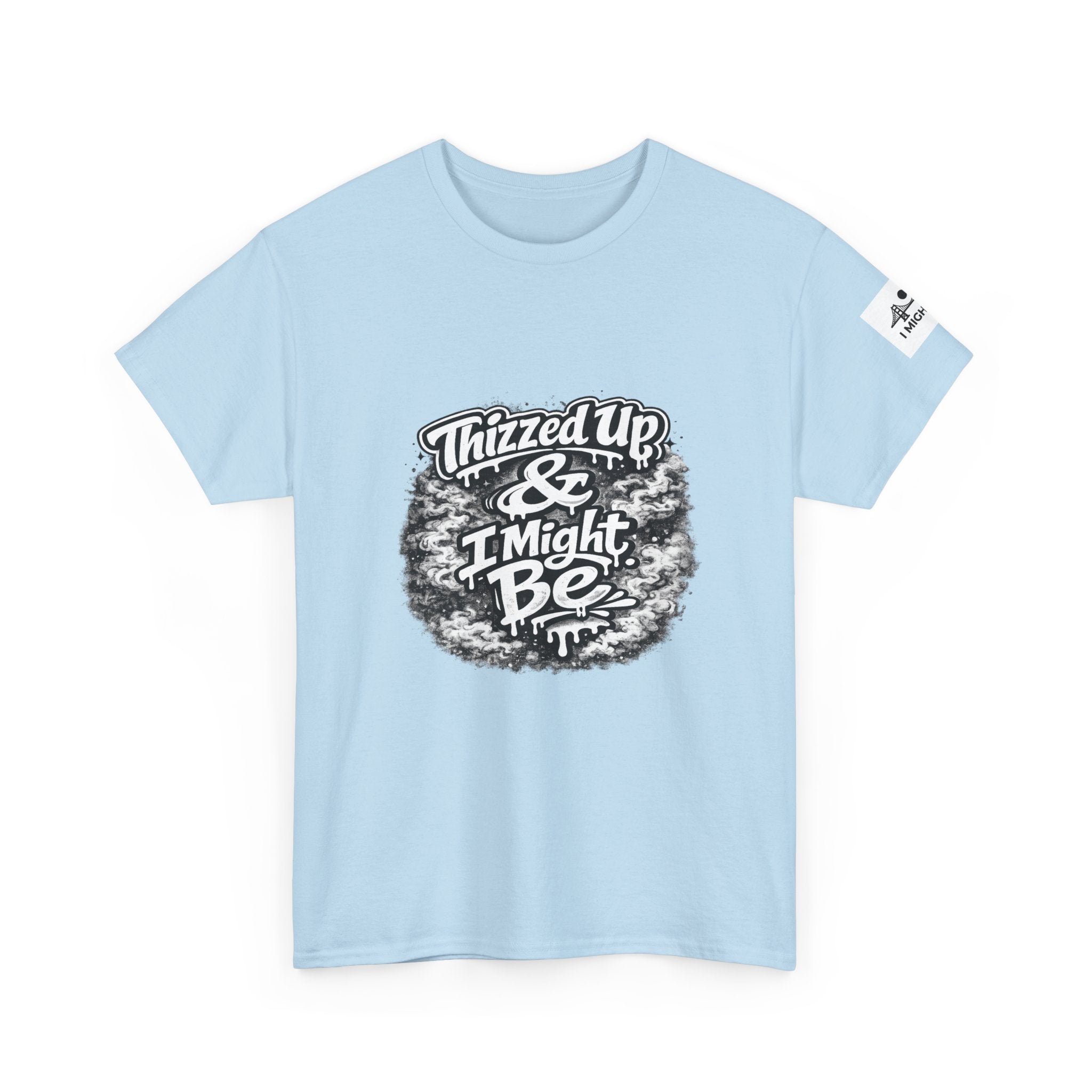 Graphic Tee — “Thizzed Up & I Might Be” Vintage Tie-Dye Style Shirt