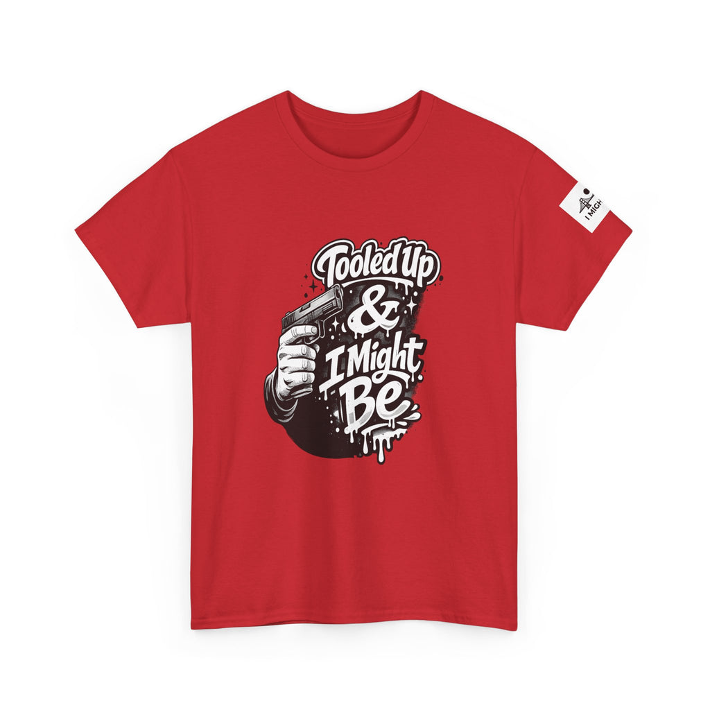 T-Shirt — 'Tooled Up & I Might Be' Mechanic Garage Tee