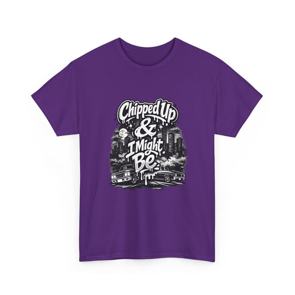 T-Shirt — "Chipped Up & I Might Be" Retro City Graphic Tee