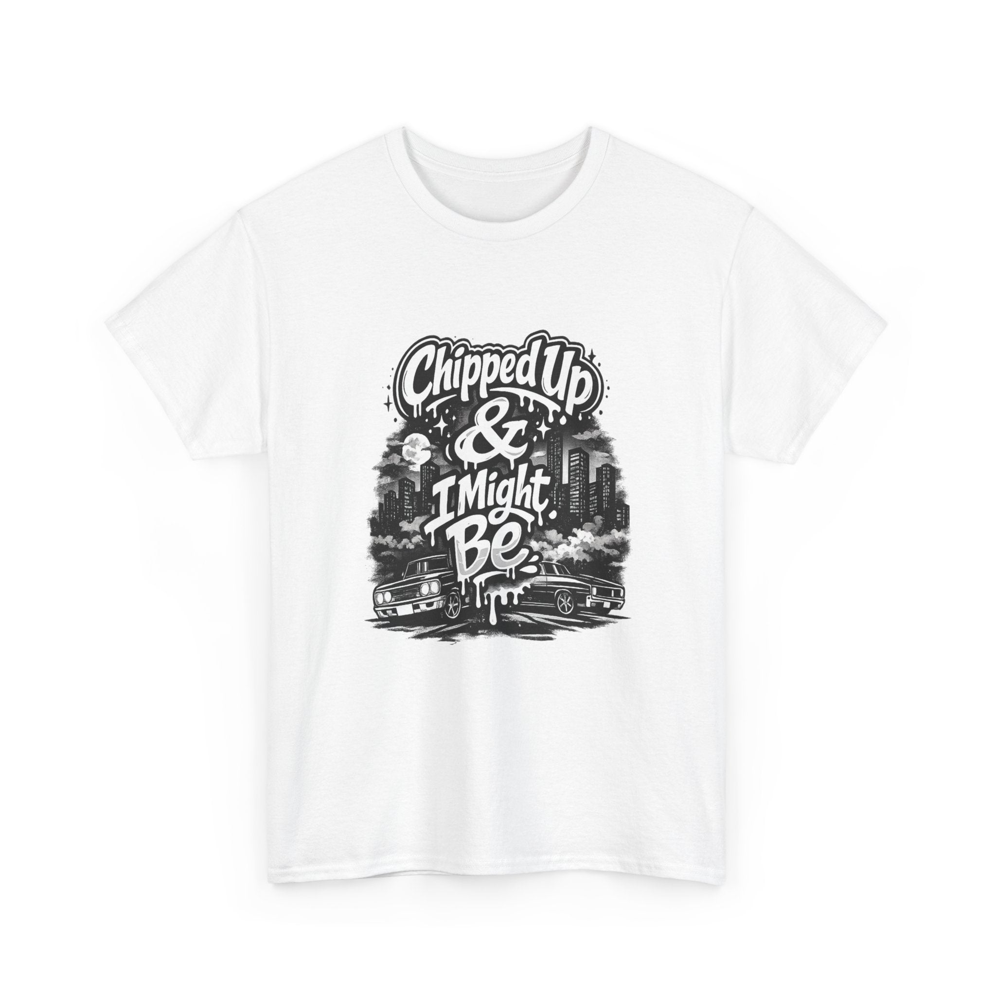 T-Shirt — "Chipped Up & I Might Be" Retro City Graphic Tee