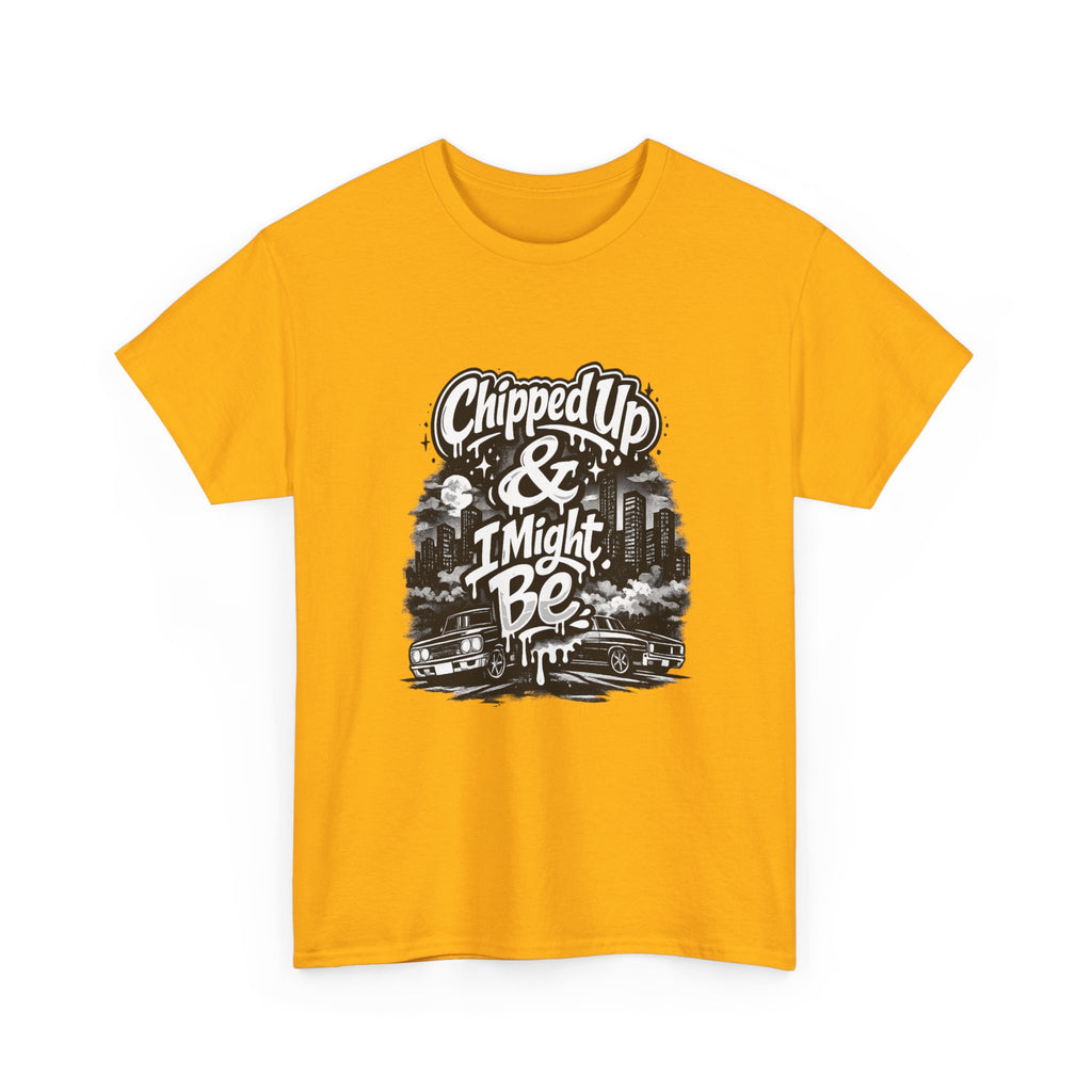 T-Shirt — "Chipped Up & I Might Be" Retro City Graphic Tee