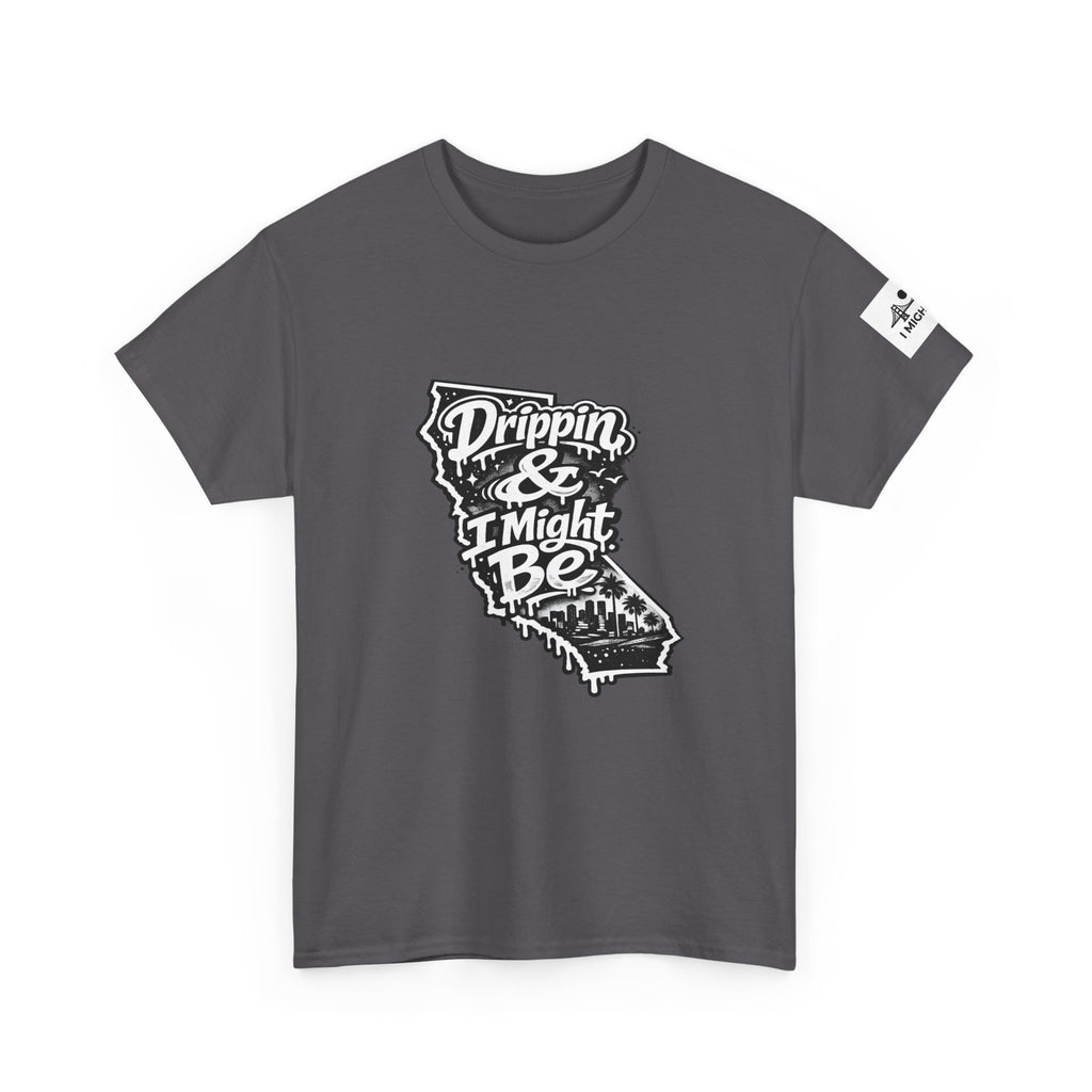 California 'Drippin & I Might Be' Graphic Tee