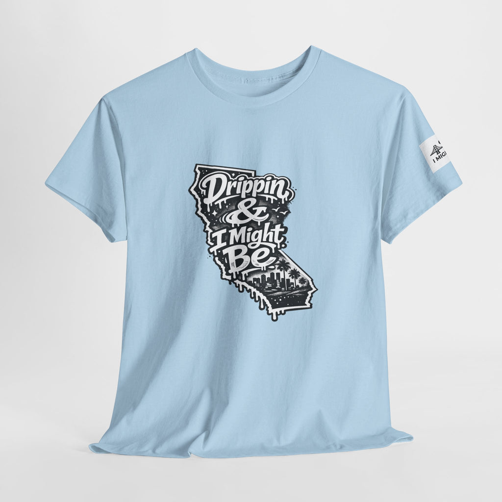 California 'Drippin & I Might Be' Graphic Tee