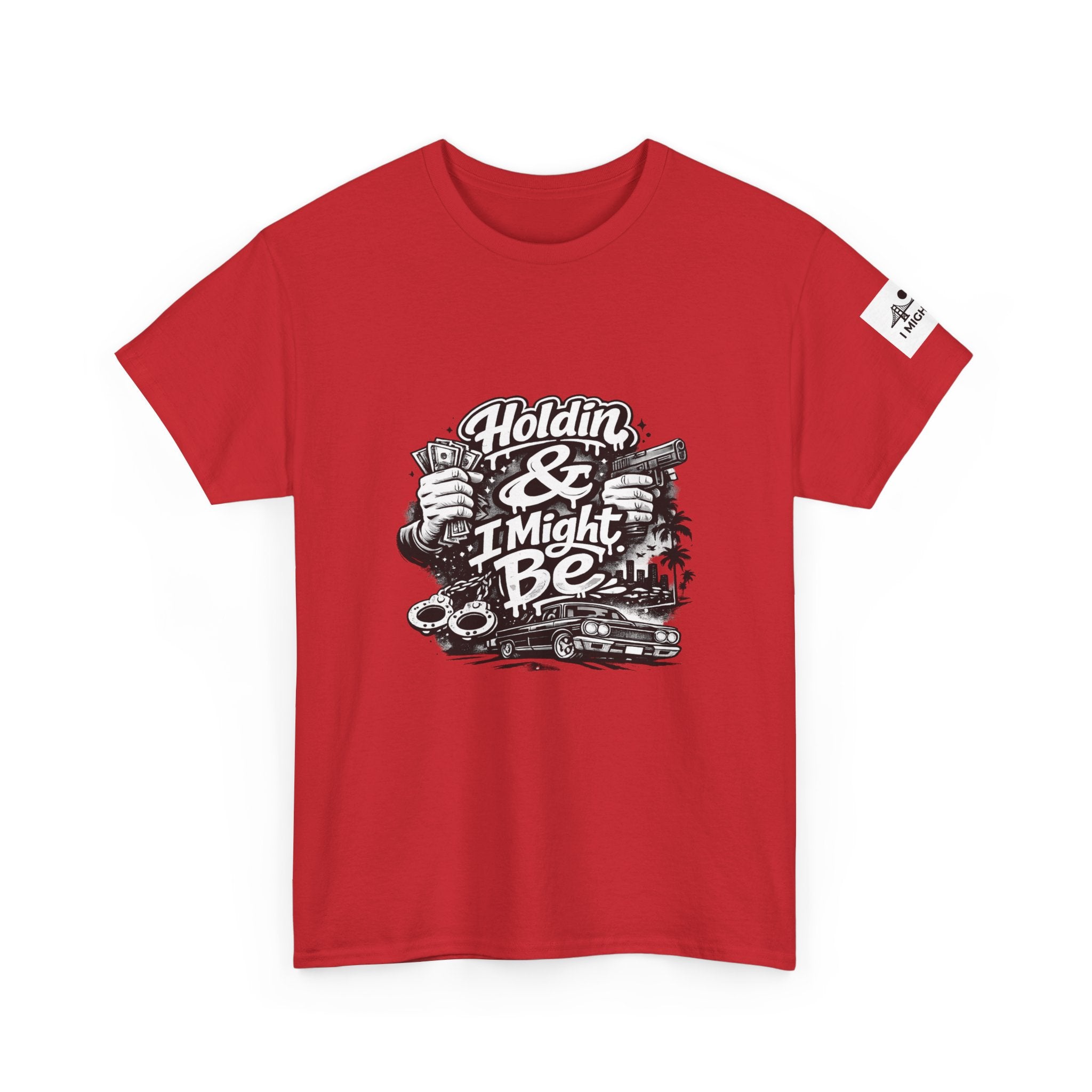 Unisex Heavy Cotton Tee Holdin & I Might Be