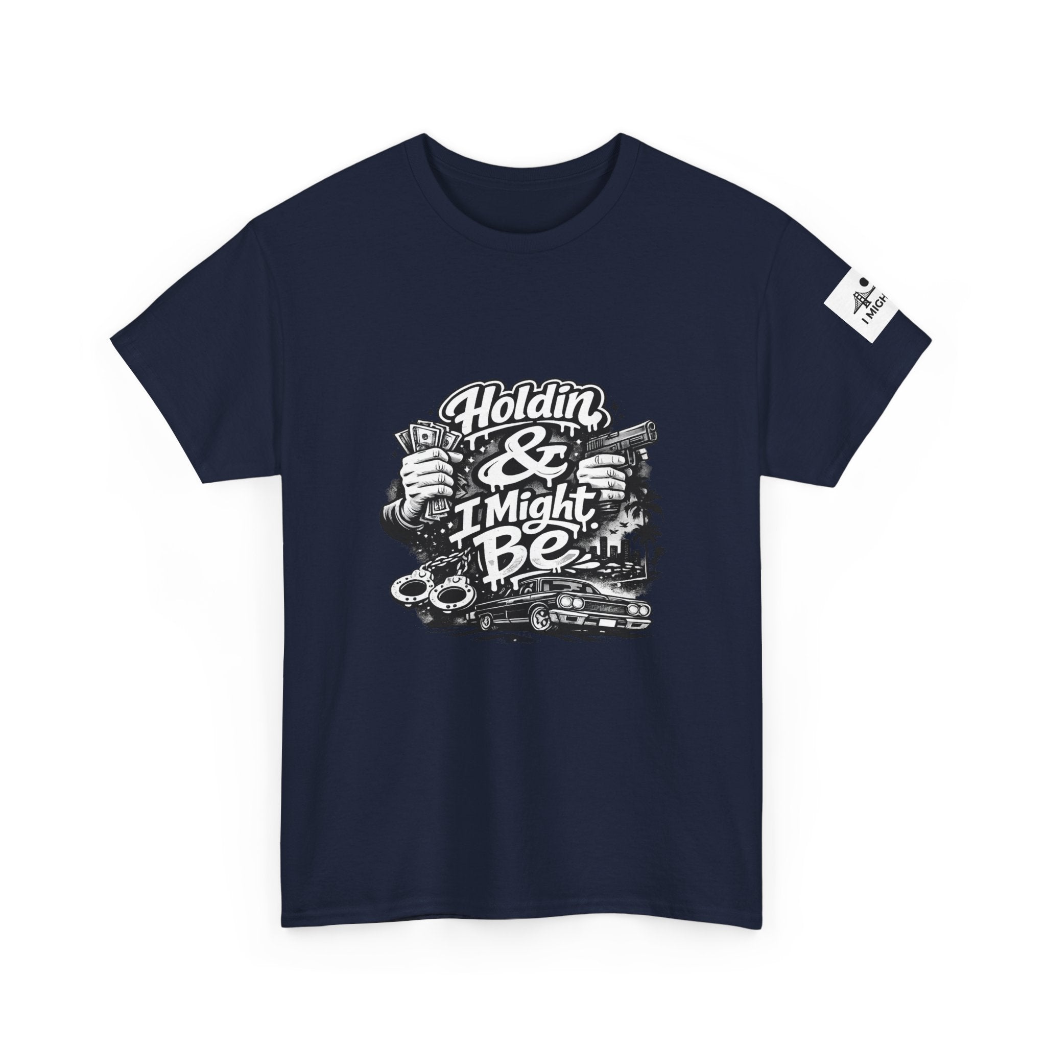 Unisex Heavy Cotton Tee Holdin & I Might Be