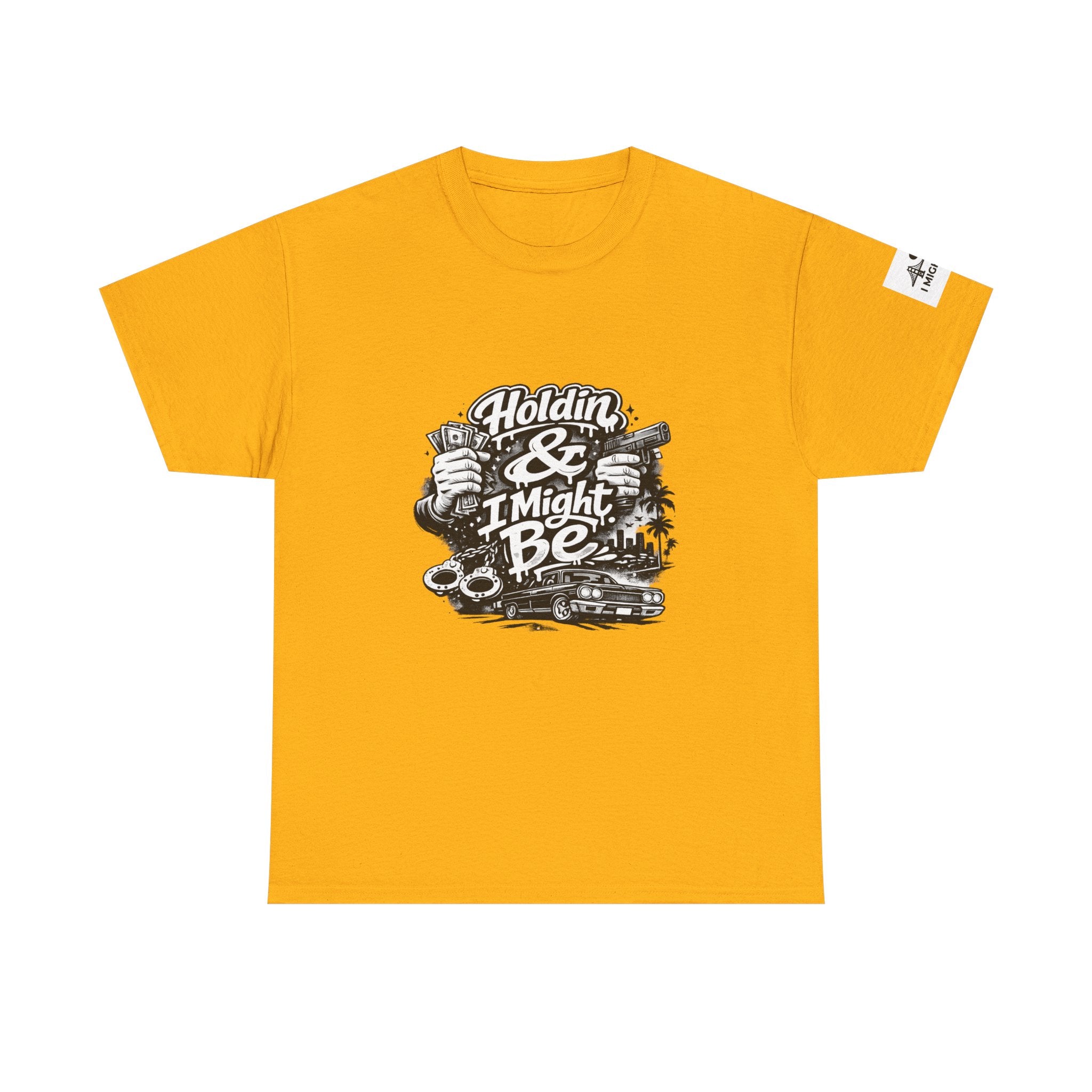 Unisex Heavy Cotton Tee Holdin & I Might Be