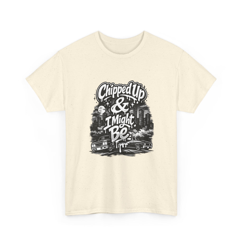 T-Shirt — "Chipped Up & I Might Be" Retro City Graphic Tee