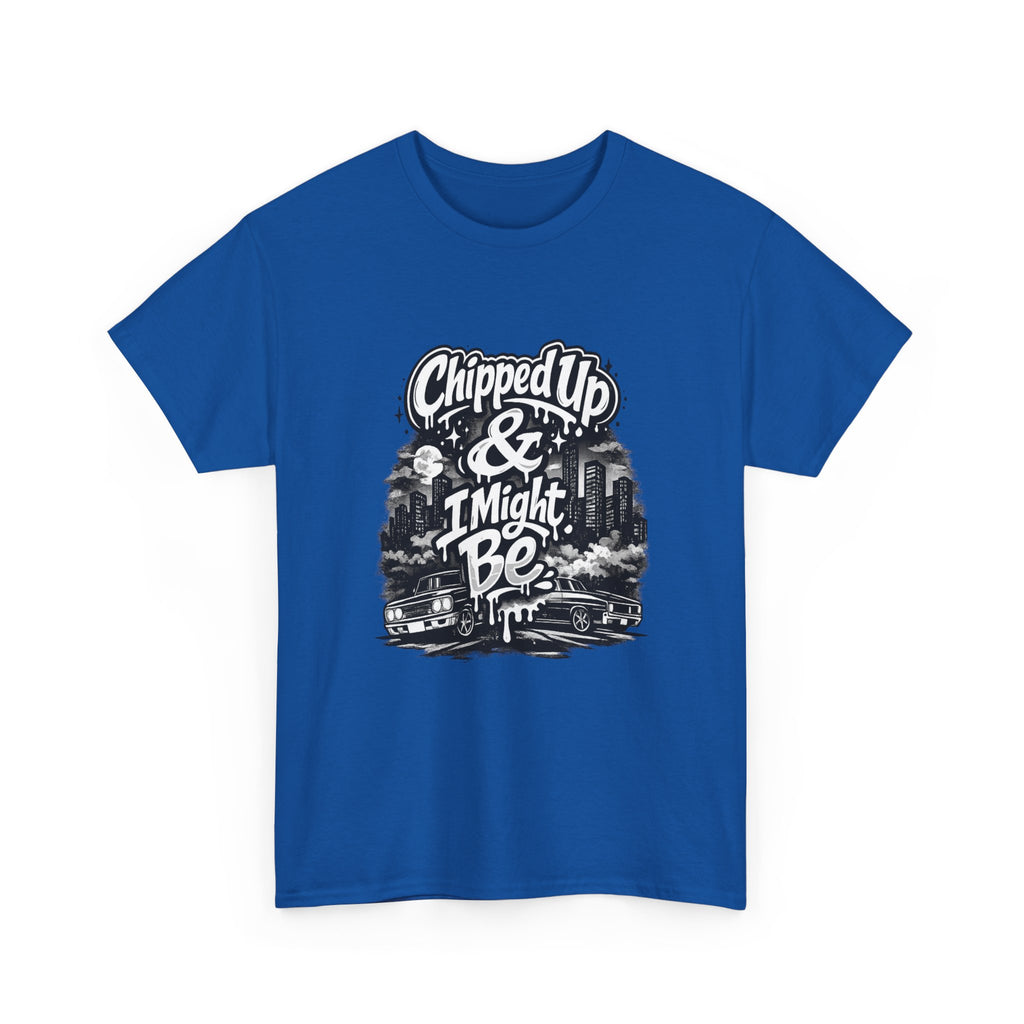 T-Shirt — "Chipped Up & I Might Be" Retro City Graphic Tee