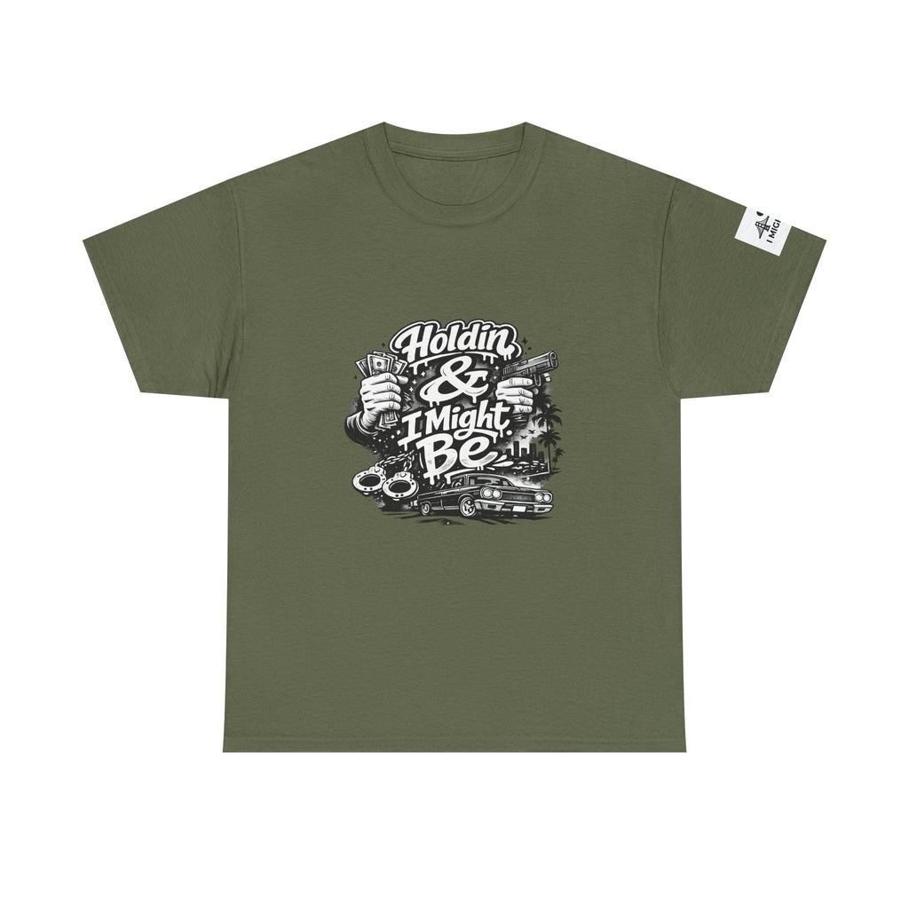 Unisex Heavy Cotton Tee Holdin & I Might Be