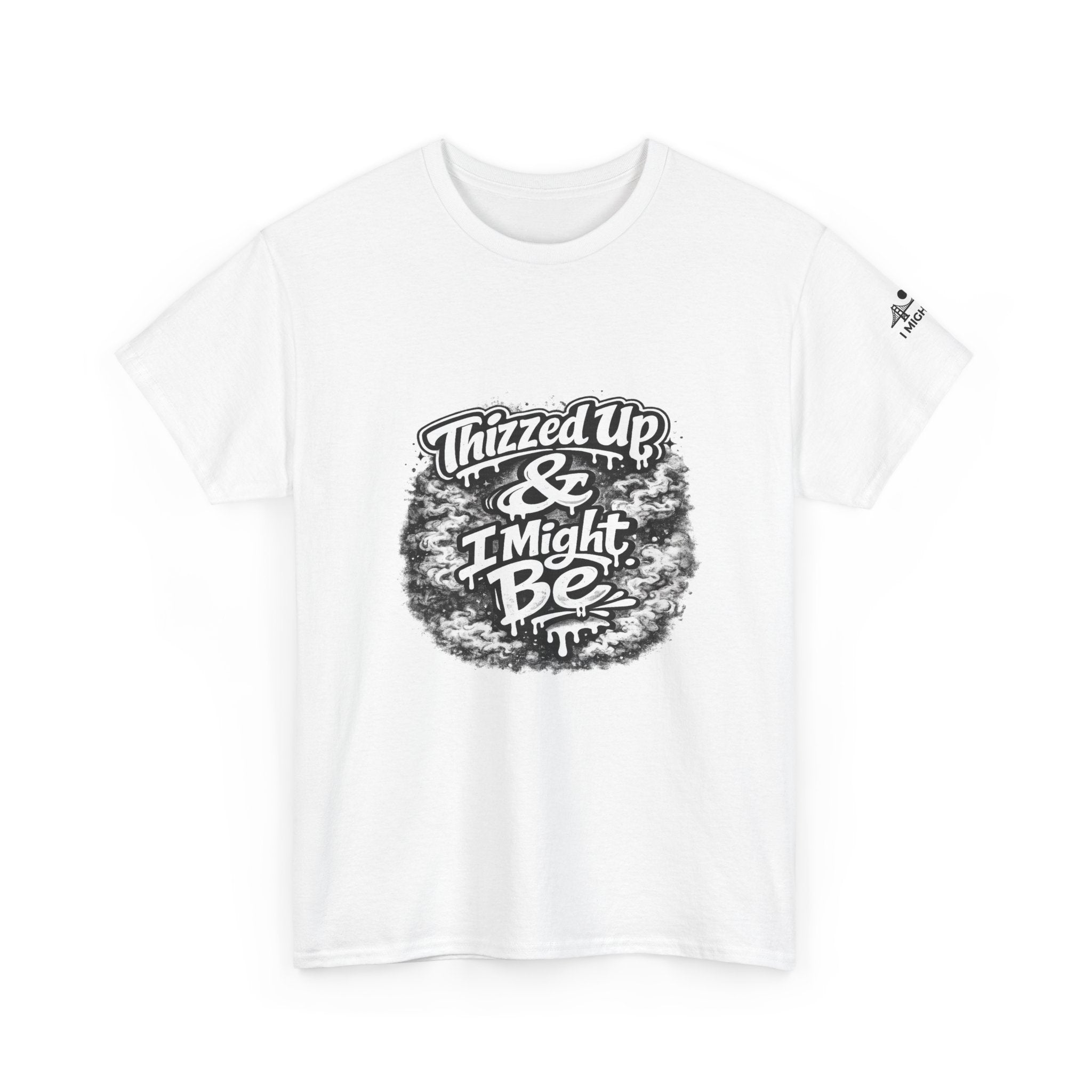 Graphic Tee — “Thizzed Up & I Might Be” Vintage Tie-Dye Style Shirt