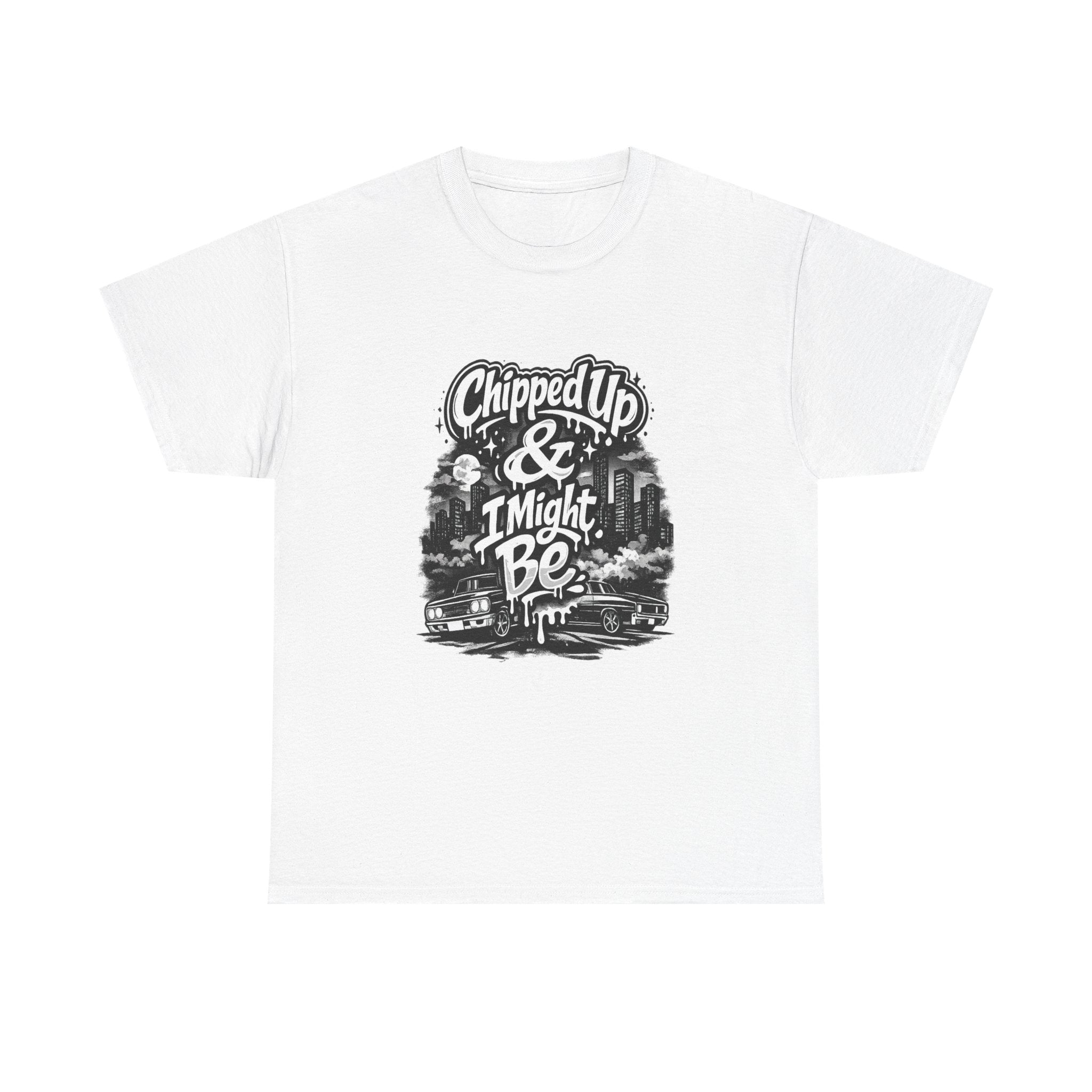 T-Shirt — "Chipped Up & I Might Be" Retro City Graphic Tee