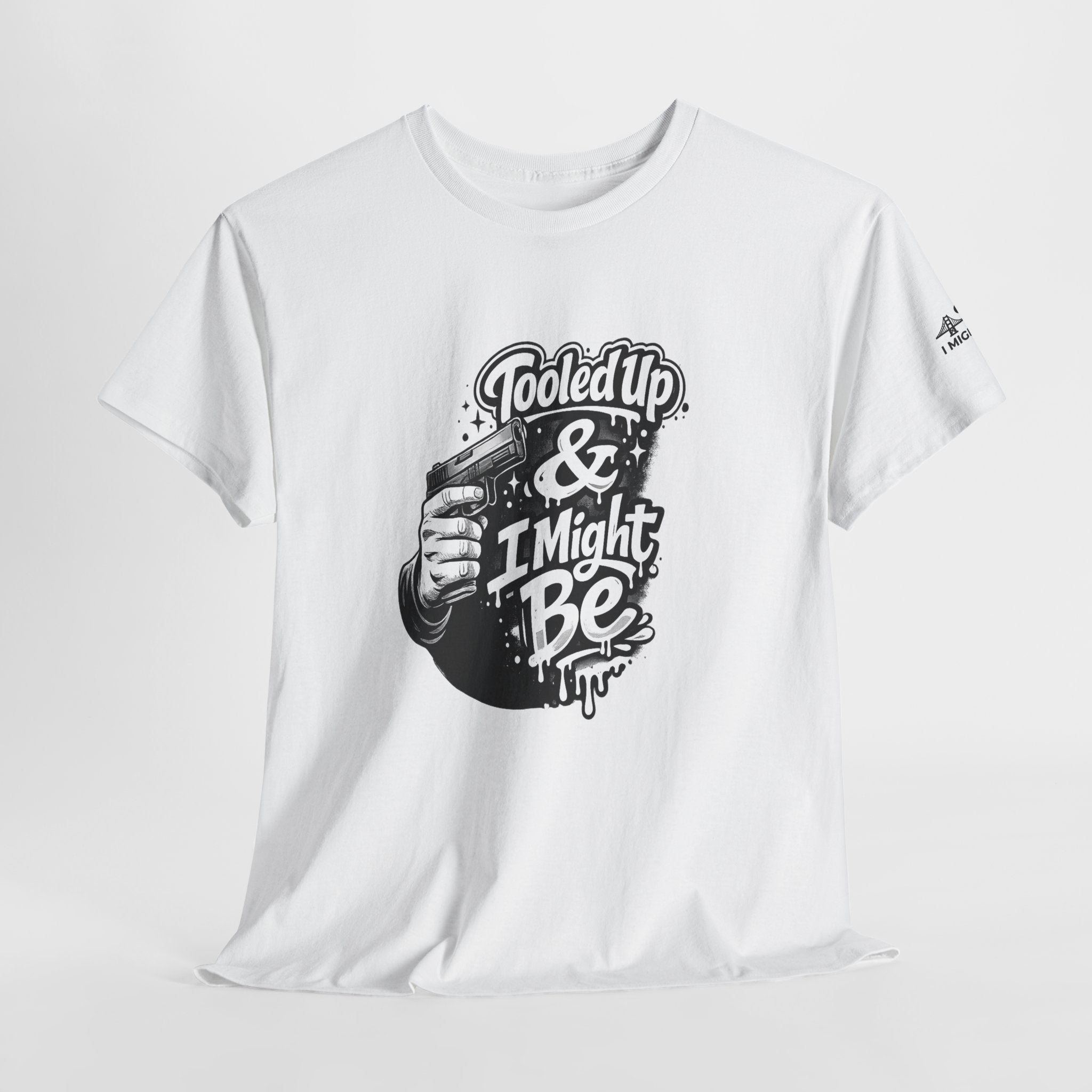 T-Shirt — 'Tooled Up & I Might Be' Mechanic Garage Tee