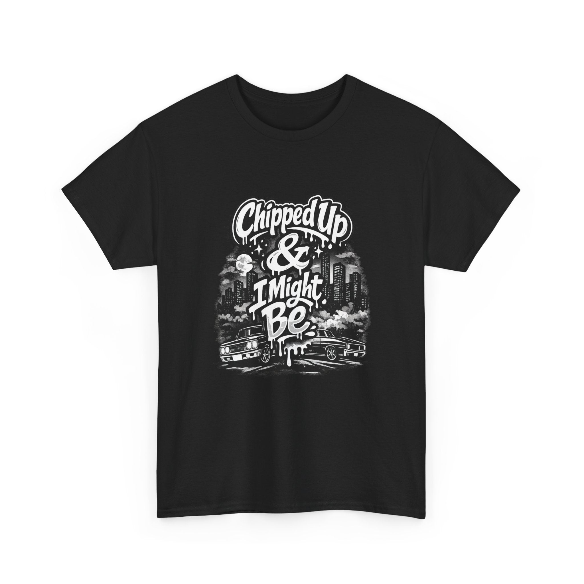 T-Shirt — "Chipped Up & I Might Be" Retro City Graphic Tee