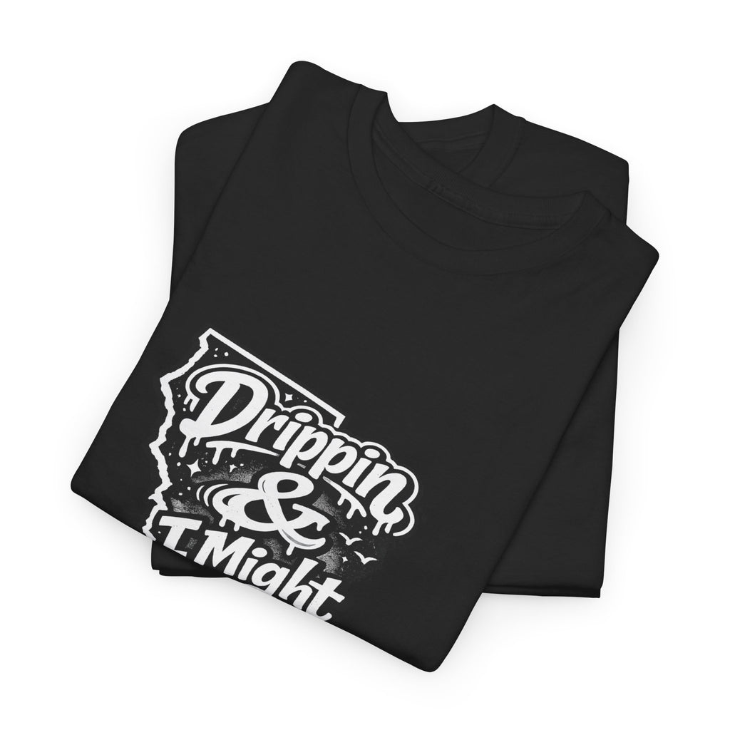 California 'Drippin & I Might Be' Graphic Tee