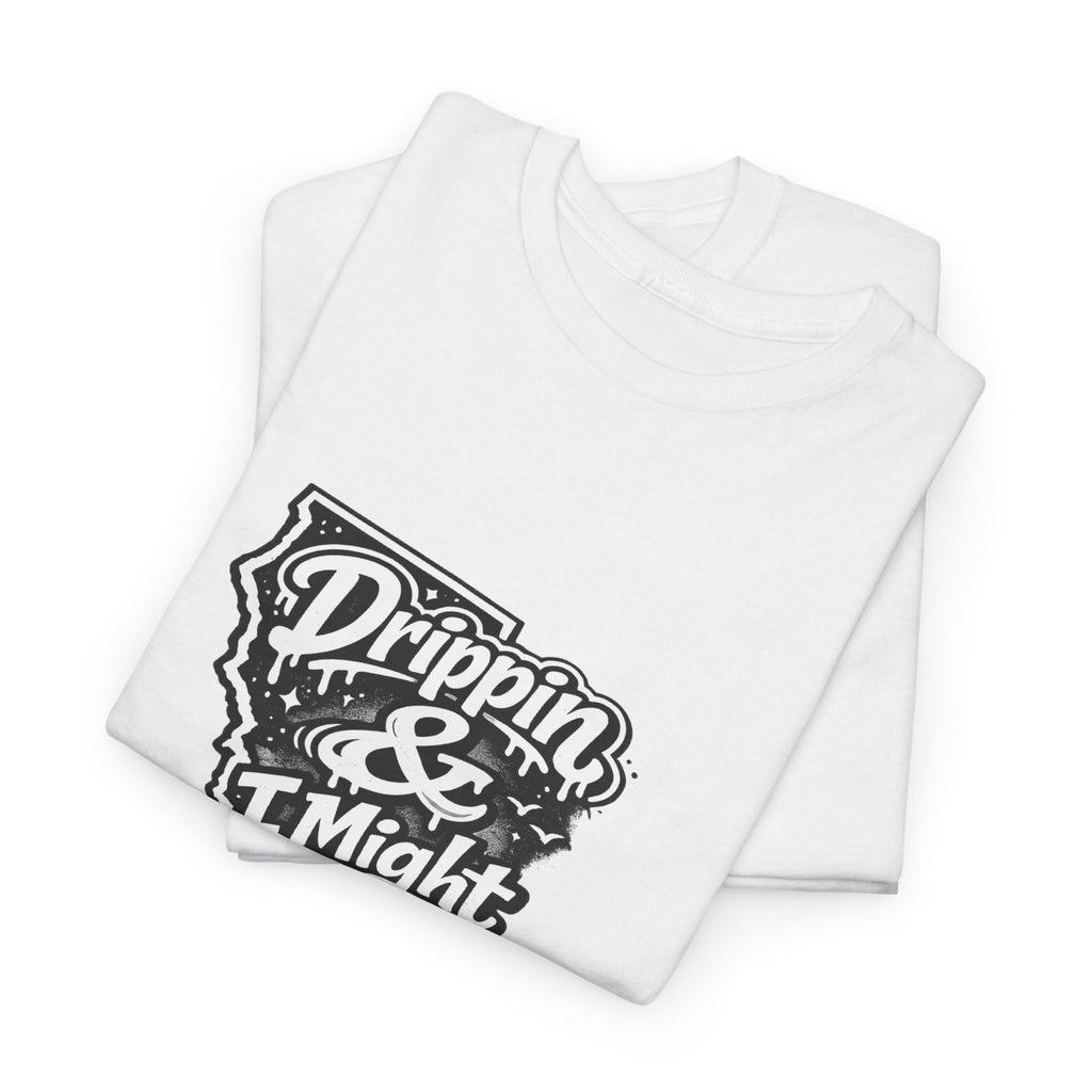 California 'Drippin & I Might Be' Graphic Tee