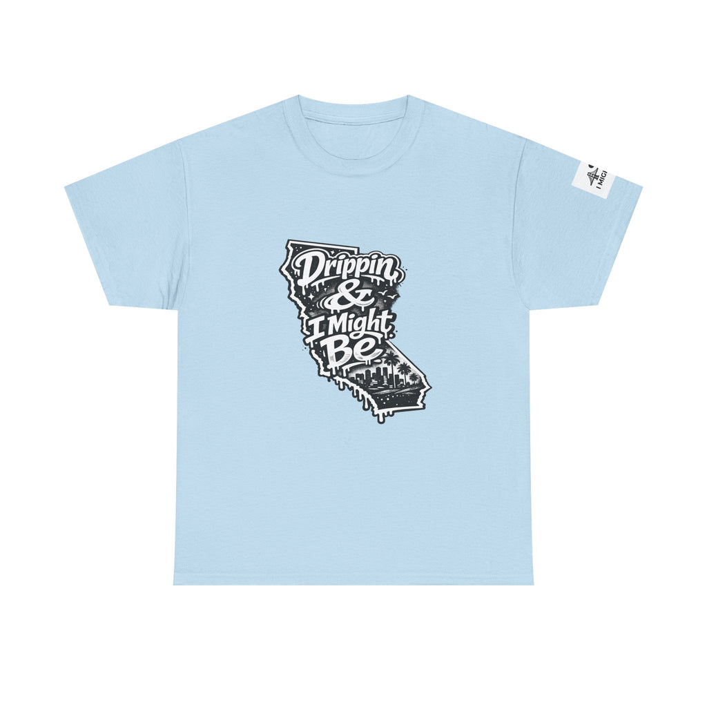 California 'Drippin & I Might Be' Graphic Tee