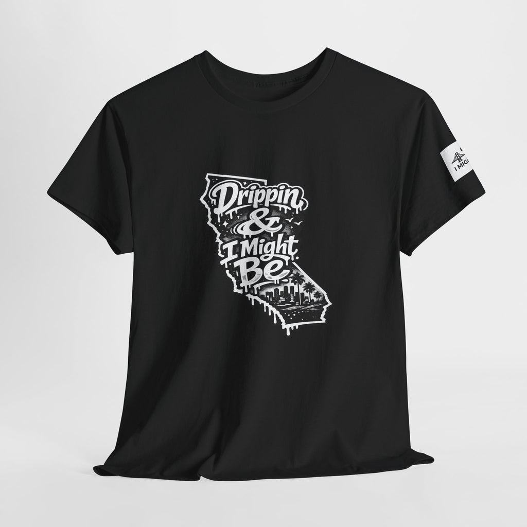 California 'Drippin & I Might Be' Graphic Tee