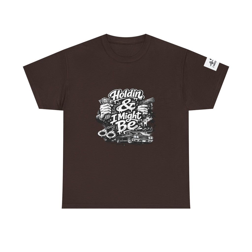 Unisex Heavy Cotton Tee Holdin & I Might Be