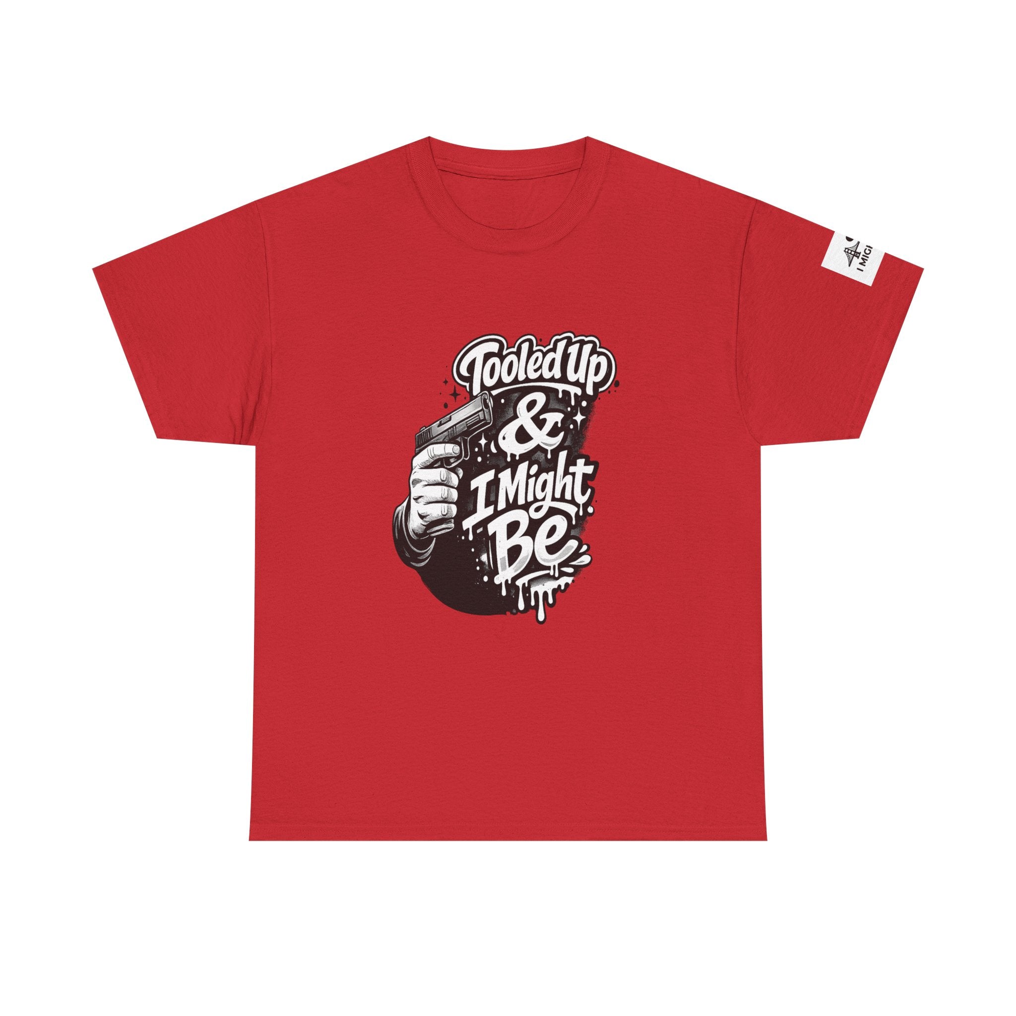 T-Shirt — 'Tooled Up & I Might Be' Mechanic Garage Tee