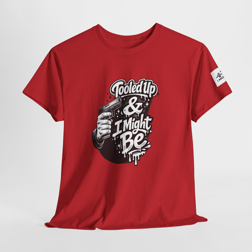 T-Shirt — 'Tooled Up & I Might Be' Mechanic Garage Tee
