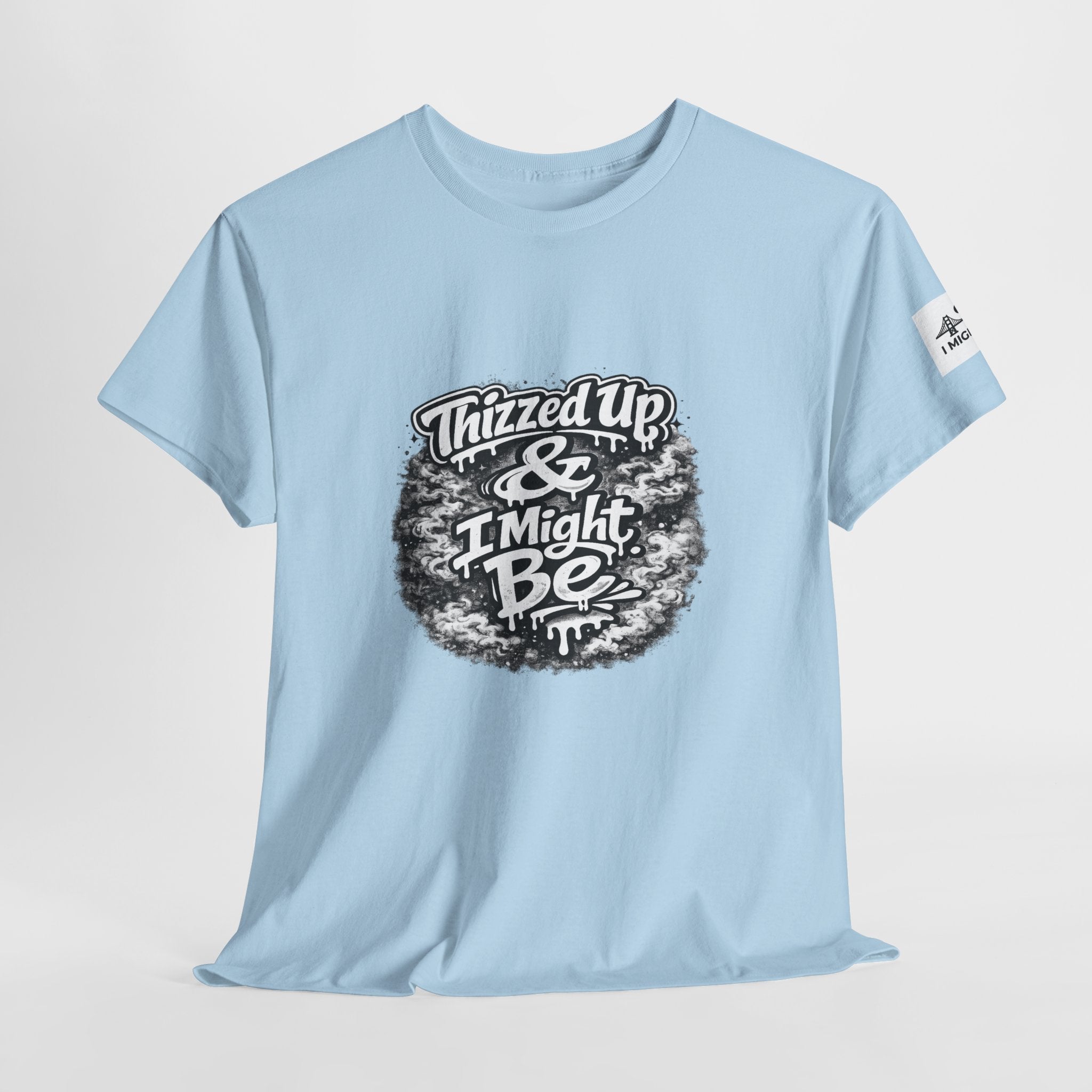 Graphic Tee — “Thizzed Up & I Might Be” Vintage Tie-Dye Style Shirt