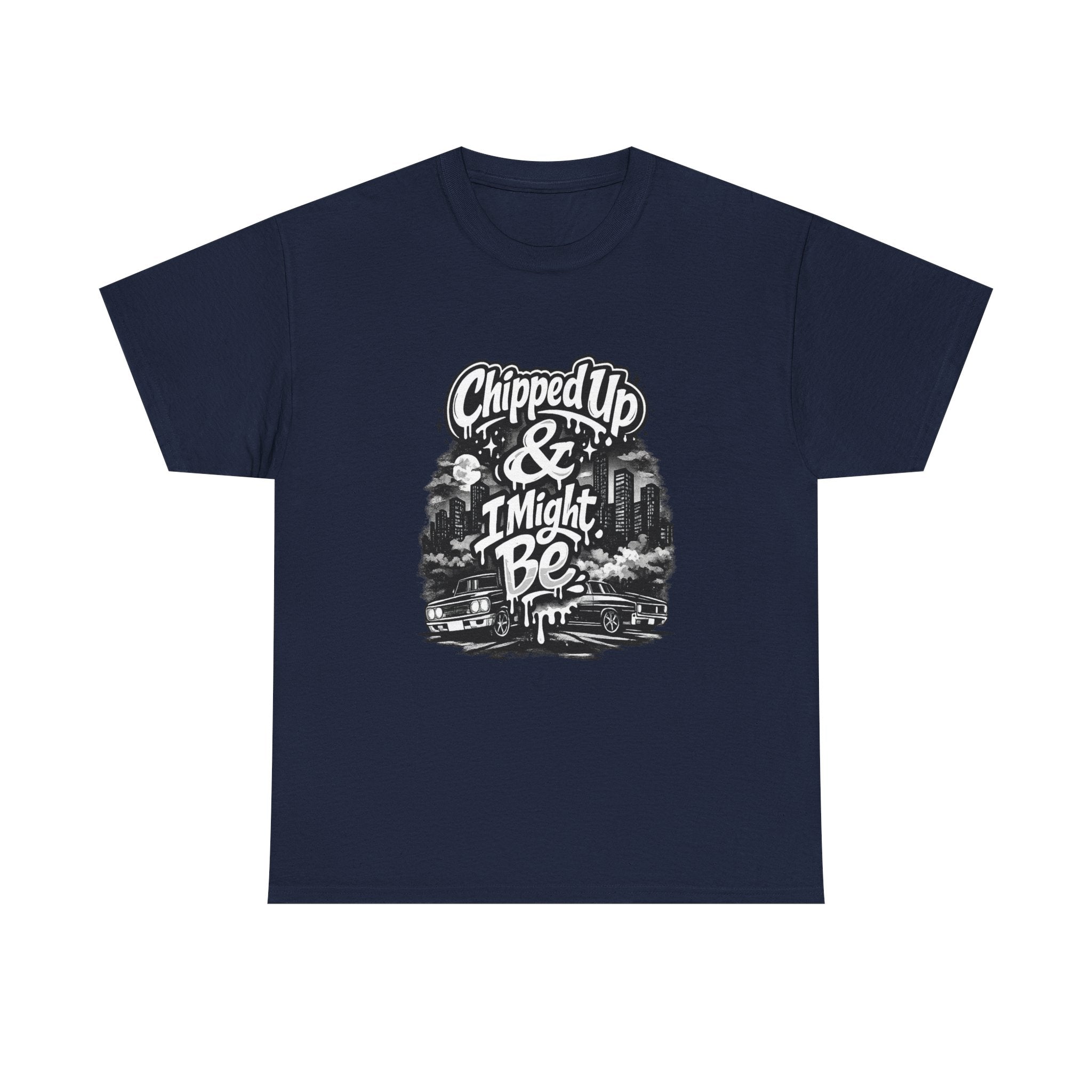 T-Shirt — "Chipped Up & I Might Be" Retro City Graphic Tee