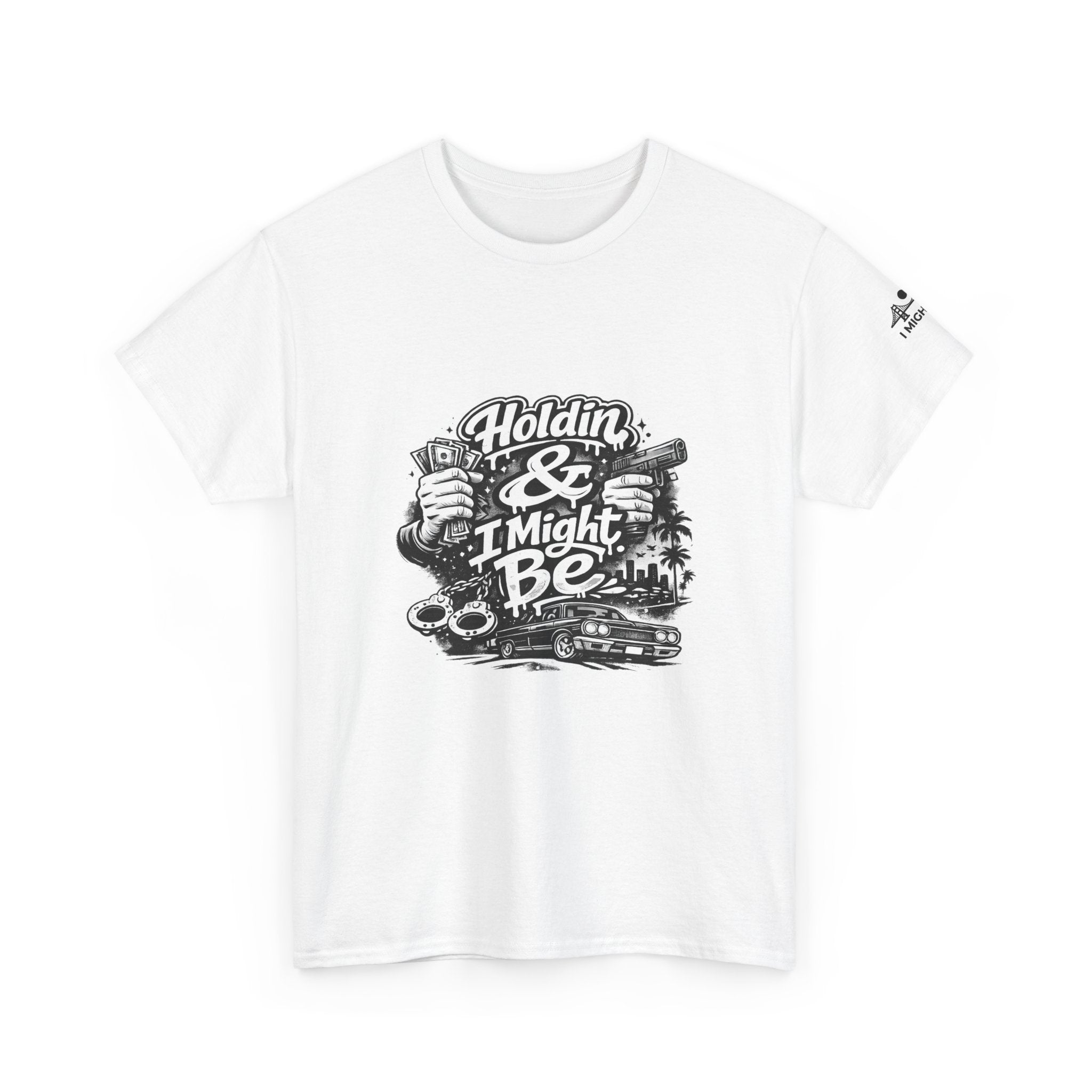 Unisex Heavy Cotton Tee Holdin & I Might Be