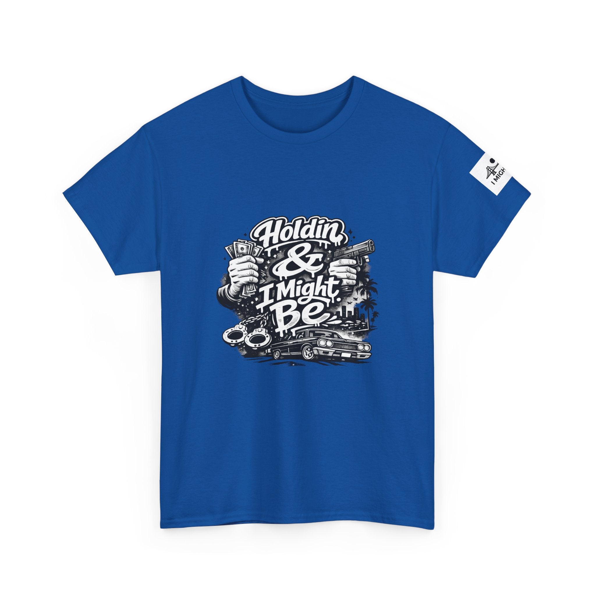 Unisex Heavy Cotton Tee Holdin & I Might Be
